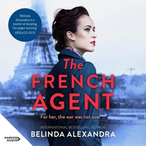 Cover Art for 9781460744970, The French Agent by Belinda Alexandra
