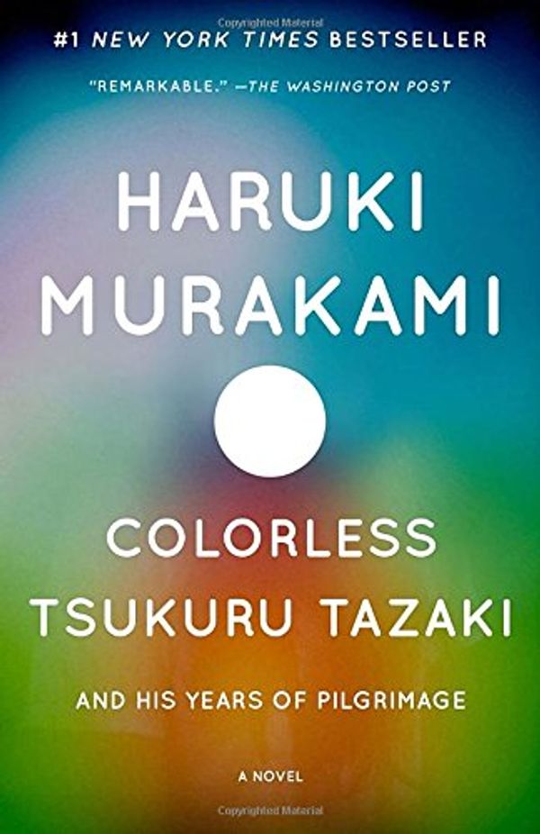 Cover Art for 9780385681858, Colorless Tsukuru Tazaki and His Years of Pilgrimage by Haruki Murakami