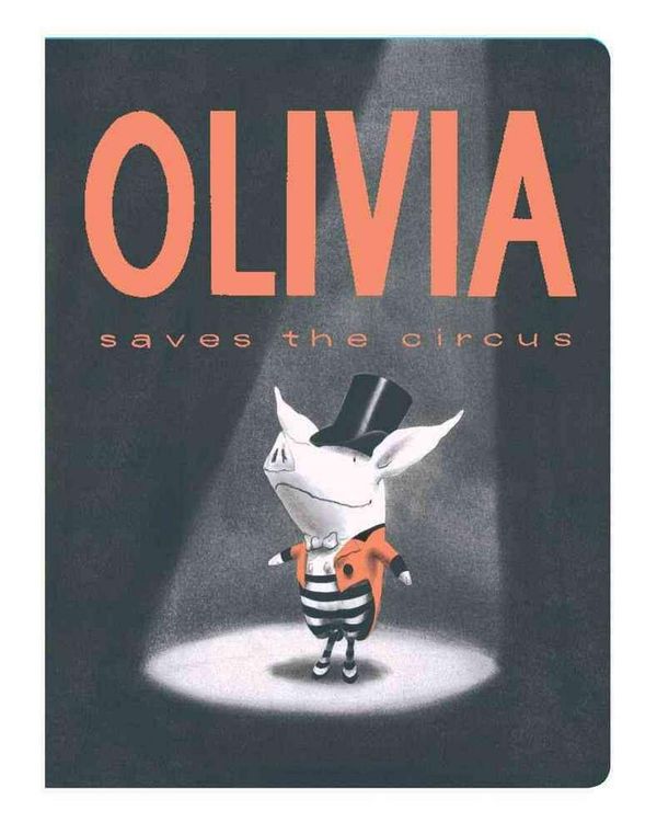 Cover Art for 9781442412873, Olivia Saves the Circus by Ian Falconer