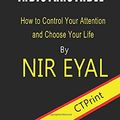 Cover Art for 9781699806166, Summary of Indistractable by Nir Eyal | How to Control Your Attention and Choose Your Life by CTPrint