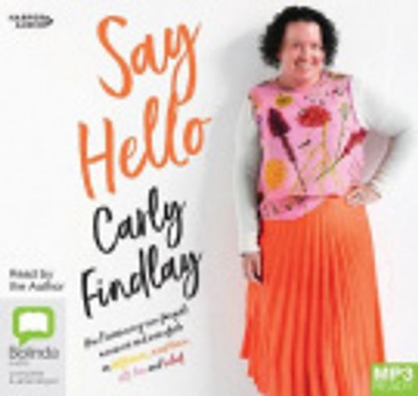 Cover Art for 9781460792766, Say Hello [Bolinda] by Carly Findlay