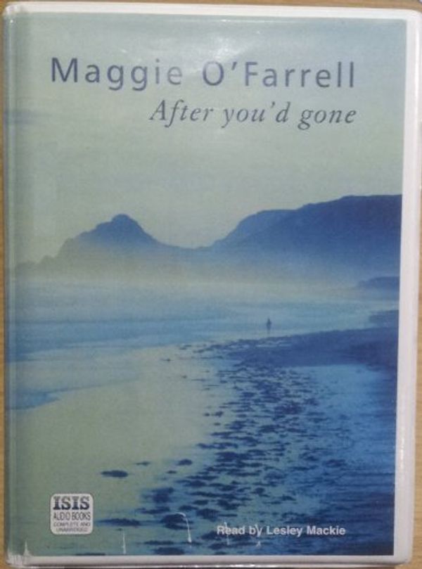 Cover Art for 9780753115282, After You'd Gone by Maggie O'Farrell, Lesley Mackie, Maggie O'Farrel