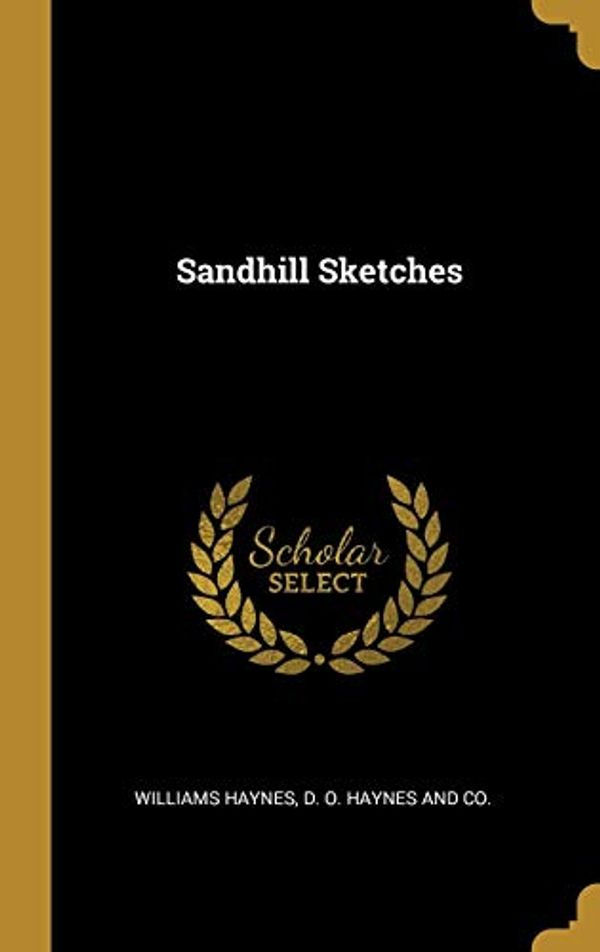 Cover Art for 9781010376033, Sandhill Sketches by Williams Haynes