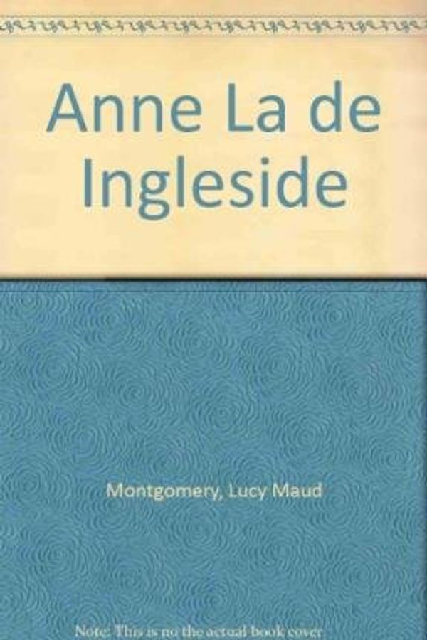 Cover Art for 9789500413671, Anne La de Ingleside by Lucy Maud Montgomery