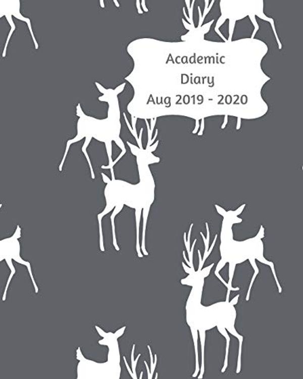 Cover Art for 9781070893587, Academic Diary Aug 2019-2020: 8x10 day to a page academic year diary, hourly appointments and space for notes on each page. Perfect for teachers, ... owners. Grey design with white deer stags by Lilac House