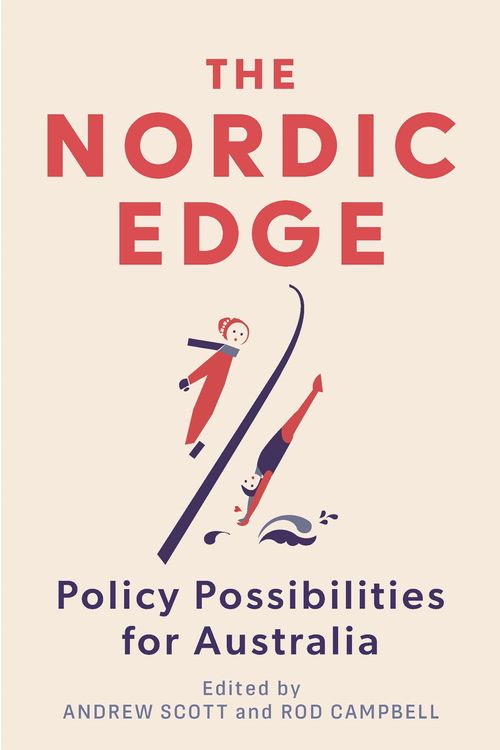 Cover Art for 9780522877625, The Nordic Edge: Policy Possibilities for Australia by Andrew Scott, Rod Campbell