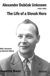 Cover Art for 9783838211268, Alexander Dub269;ek Unknown (1921-1992): The Life of a Slovak Hero by Hill, Josette Baer