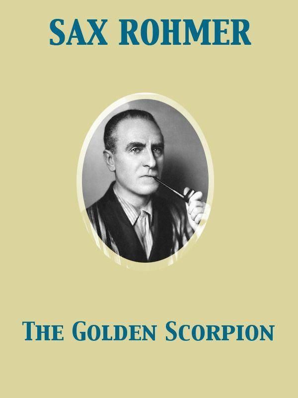 Cover Art for 9782819912088, The Golden Scorpion by Professor Sax Rohmer
