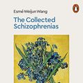Cover Art for B07P9F4QCH, The Collected Schizophrenias by Esmé Weijun Wang
