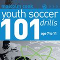 Cover Art for 9780713664560, 101 Youth Soccer Drills: Age 7 to 11 by Malcolm Cook