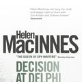 Cover Art for 9781781161548, Decision at Delphi by Helen MacInnes