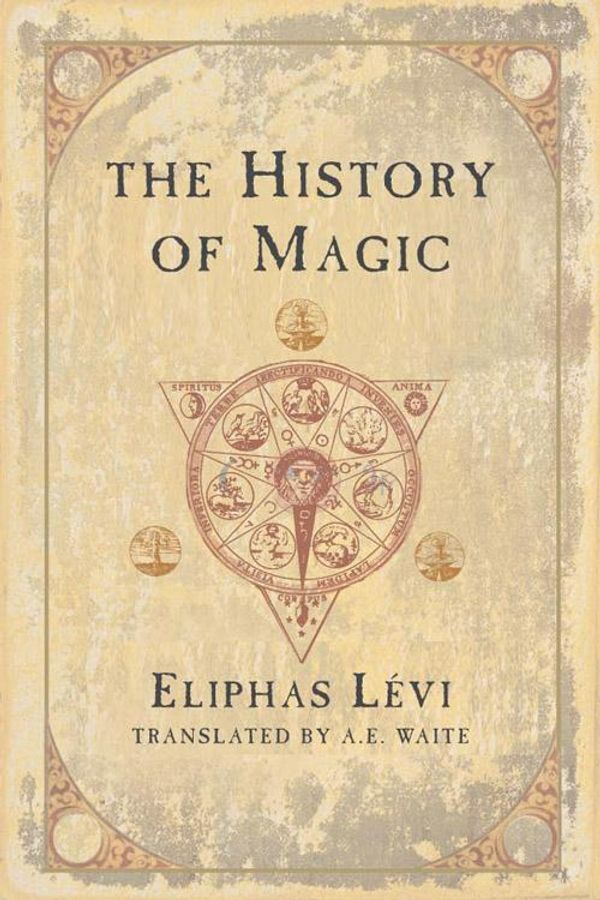 Cover Art for 9781609254018, The History of Magic by Eliphas Levi