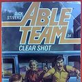 Cover Art for 9780373612345, Able Team #34 Clear Shot by Dick Stivers