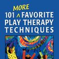 Cover Art for 9781461627173, 101 More Favorite Play Therapy Techniques by Charles Schaefer, Heidi Kaduson