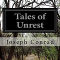 Cover Art for 9781514121689, Tales of Unrest by Joseph Conrad