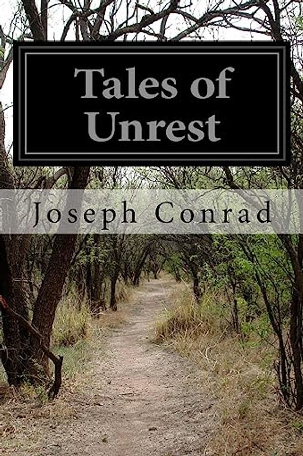 Cover Art for 9781514121689, Tales of Unrest by Joseph Conrad