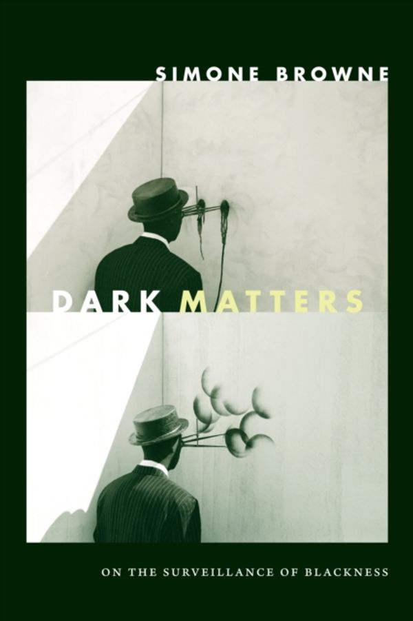 Cover Art for 9780822359388, Dark Matters by Simone Browne