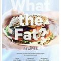 Cover Art for 9781760524982, What the Fat? Recipes: Low-carb, healthy-fat cooking - delicious, healthy and simple by Caryn Zinn, Craig Rodger, Grant Schofield