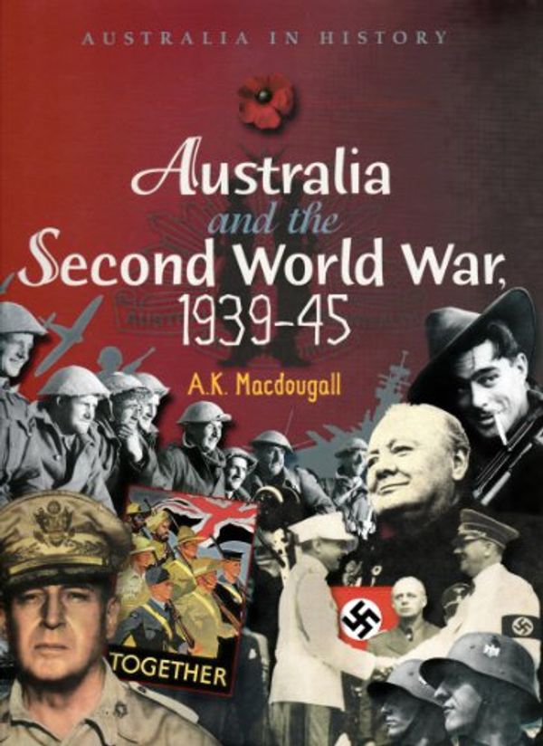 Cover Art for 9781741240900, Australia and the Second World War by A.K. MacDougall