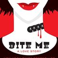 Cover Art for B003AYZBAM, Bite Me: A Love Story (Bloodsucking Fiends Book 3) by Christopher Moore