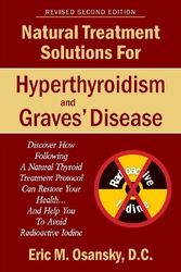Cover Art for B00DO8Q6U8, Natural Treatment Solutions for Hyperthyroidism and Graves' Disease 2nd Edition by Eric M. Osansky(2013-10-01) by Eric M. Osansky