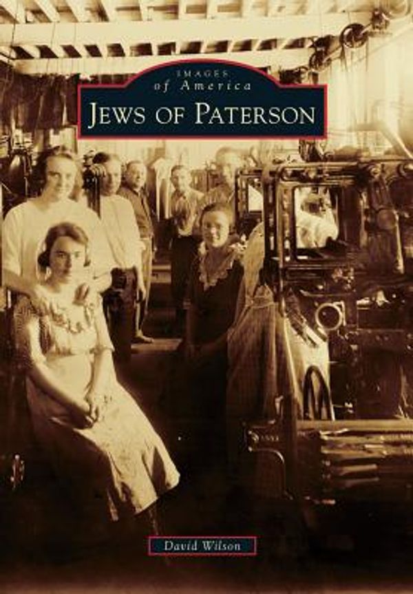 Cover Art for 9780738597508, Jews of Paterson by David Wilson