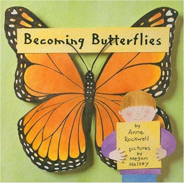 Cover Art for 9780802787972, Becoming Butterflies by Anne F. Rockwell