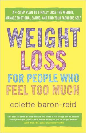 Cover Art for 9780307986139, Weight Loss For People Who Feel Too Much by Colette Baron-Reid