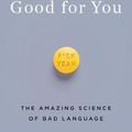 Cover Art for 9781324000280, Swearing Is Good for You - The Amazing Science of Bad Language by Emma Byrne