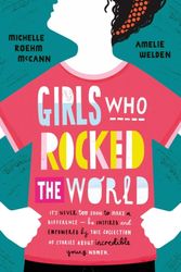 Cover Art for 9781471171017, Girls Who Rocked The World by Michelle Roehm McCann