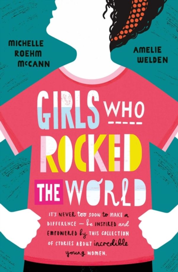 Cover Art for 9781471171017, Girls Who Rocked The World by Michelle Roehm McCann
