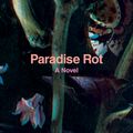 Cover Art for 9781786633835, Paradise Rot by Jenny Hval