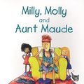 Cover Art for 9781869720339, Milly, Molly and Aunt Maude by Gill Pittar