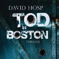 Cover Art for 9783442469437, Tod in Boston: Thriller by David Hosp