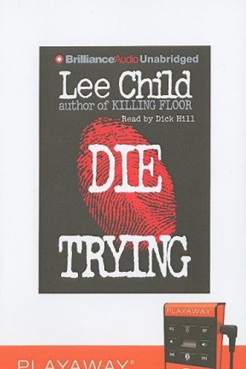 Cover Art for 9781605147949, Die Trying by Child New York Times Bestselling Author, Lee