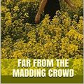 Cover Art for B082Y81T83, Far from the Madding Crowd by Thomas Hardy