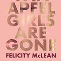 Cover Art for B07H14K1V8, The Van Apfel Girls Are Gone by Felicity McLean