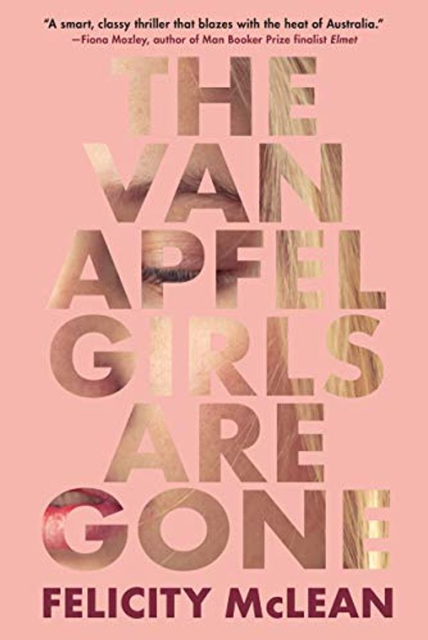 Cover Art for B07H14K1V8, The Van Apfel Girls Are Gone by Felicity McLean