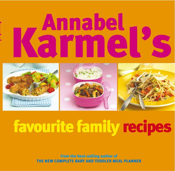 Cover Art for 9780091904968, Annabel Karmel's Favourite Family Recipes by Annabel Karmel