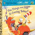 Cover Art for 9780449818985, The Thinga-ma-jigger is Coming Today! (Dr. Seuss/Cat in the Hat) by Tish Rabe