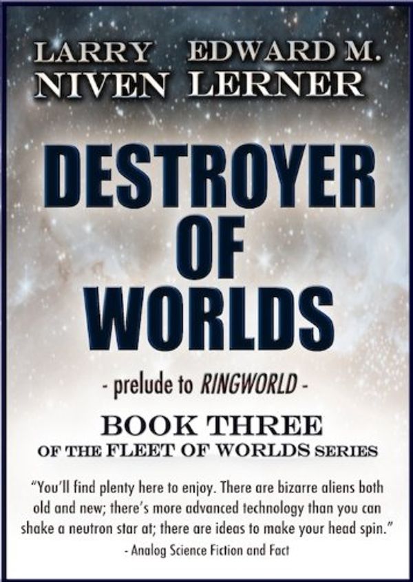 Cover Art for B00AHF53K0, Destroyer of Worlds (Fleet of Worlds series Book 3) by Larry Niven, Edward M. Lerner
