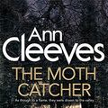 Cover Art for 9781447278290, The Moth CatcherVera Stanhope by Ann Cleeves