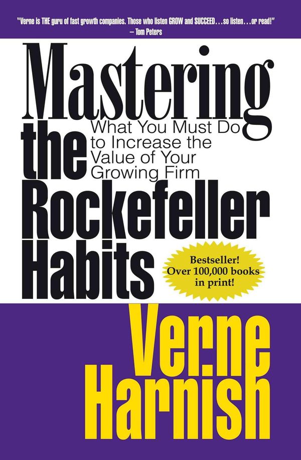 Cover Art for 9780978774950, Mastering the Rockefeller Habits: What You Must Do to Increase the Value of Your Growing Firm by Verne Harnish