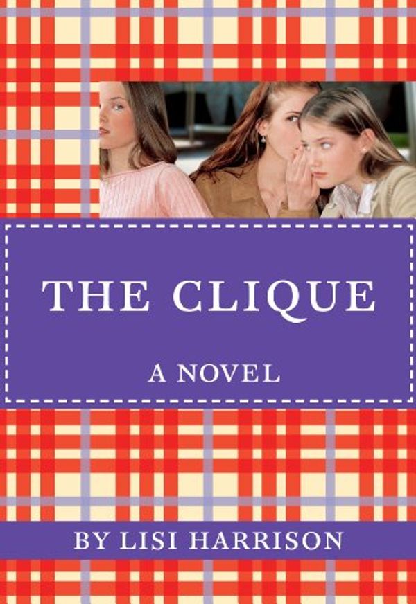 Cover Art for B001D08CUG, The Clique by Lisi Harrison