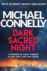 Cover Art for 9781409186984, Dark Sacred Night: The Brand New Bosch and Ballard Thriller (Harry Bosch Series) by Michael Connelly