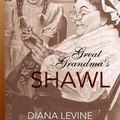 Cover Art for 9781465329585, Great Grandma's Shawl by Diana Levine