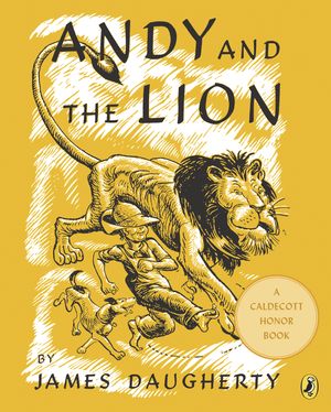 Cover Art for 9780140502770, Andy and the Lion by James Daugherty