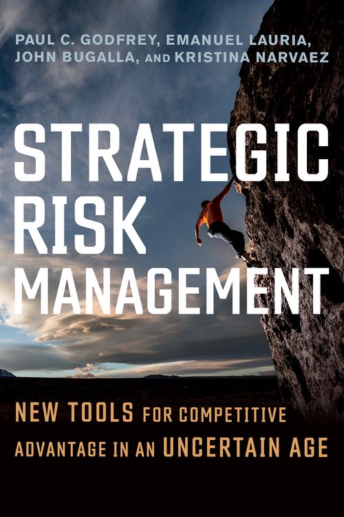 Cover Art for 9781523086955, Strategic Risk Management: New Tools for Competitive Advantage in an Uncertain Age by Paul C. Godfrey, Emanuel Lauria, John Bugalla, Kristina Narvaez