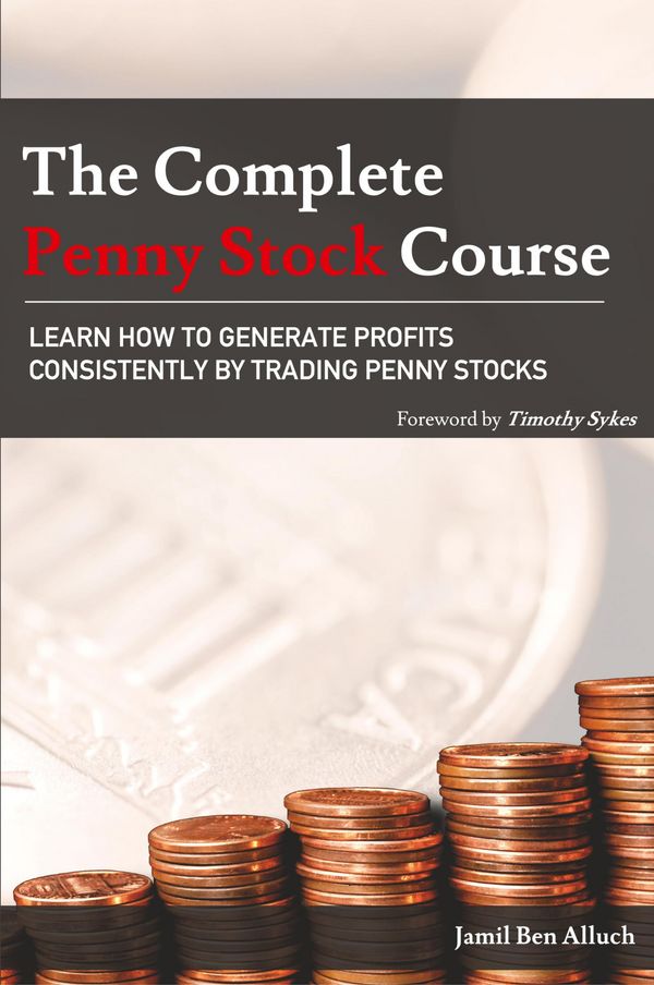 Cover Art for 9780692992678, The Complete Penny Stock Course: Learn How To Generate Profits Consistently By Trading Penny Stocks by Jamil Ben Alluch