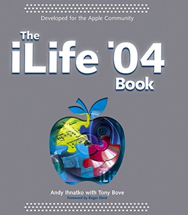 Cover Art for 9780764567964, The iLife '04 Book by Andy Ihnatko/ Tony Bove